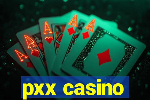 pxx casino